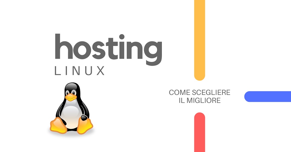Hosting Linux: come scegliere il migliore
